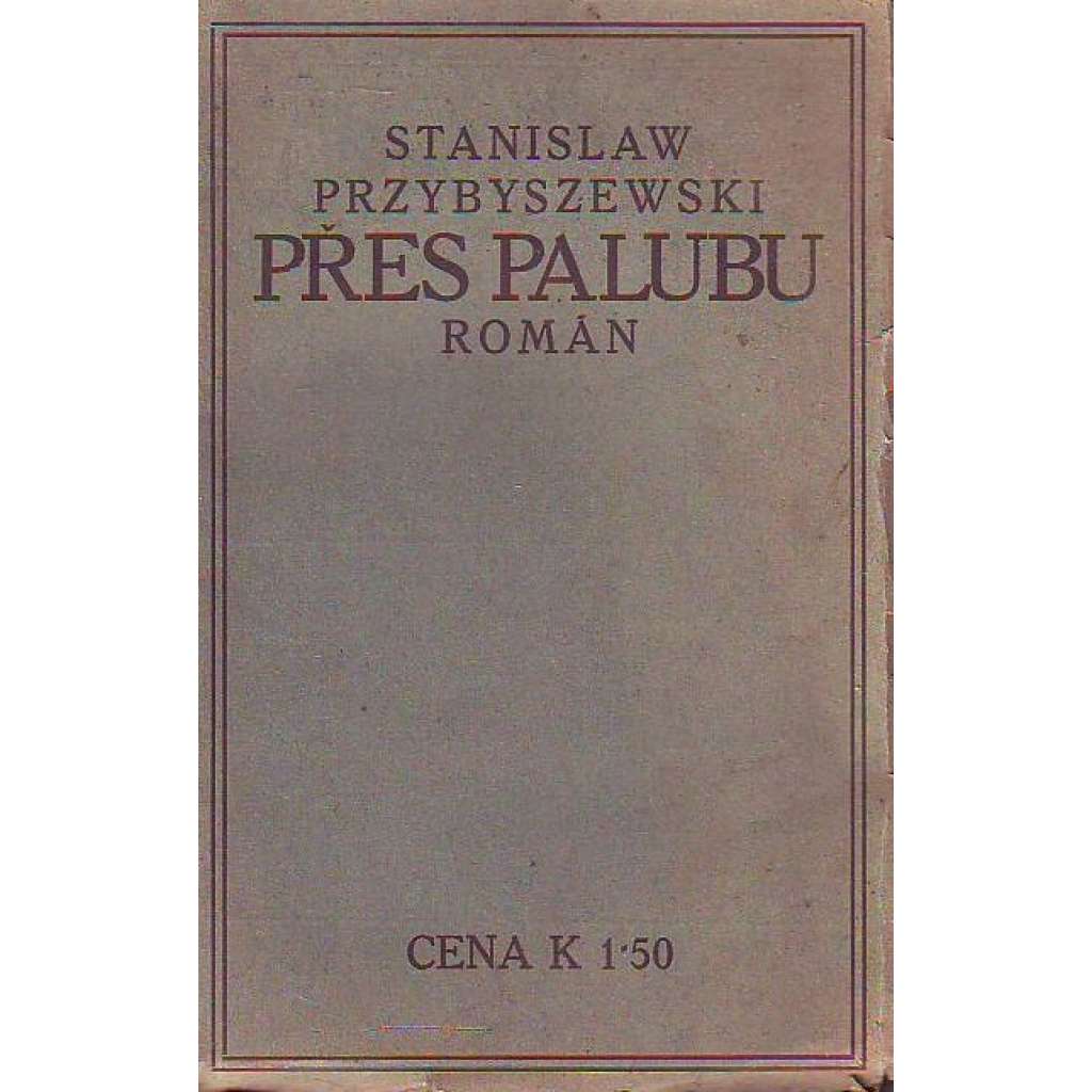 Přes palubu (edice: Knihy dobrých autorů, sv. 11) [román]